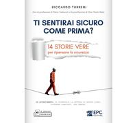 Ti sentirai sicuro come prima? 14 storie vere per ripensare la sicurezza. Con versione audio in omaggio