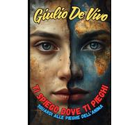 TI SPIEGO DOVE TI PIEGHI: Sguardo alle pieghe dell'anima