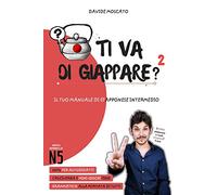 TI VA DI GIAPPARE? 2 - il tuo manuale di giapponese intermedio