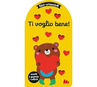 Ti voglio bene. Libri coriandoli. Ediz. a colori