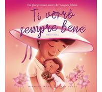 Ti vorrò sempre bene: Edizione in italiano (I Will Always Love You: Italian edition)