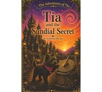 Tia and the Sundial Secret