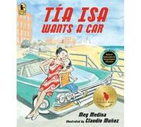 Tia Isa Wants a Car by Meg Medina & Illustrated by Claudio Munoz Meg Medina , Illustrated by Claudio Munoz (Auteur)