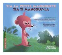 Tia la petite mangouste Isabelle Cadoré (Auteur), Daniel Boukman (Traduction), Brice Follet (Illustration)