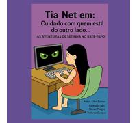 Tia Net em: Cuidado com quem está do outro lado...: AS AVENTURAS DE SETINHA NO BATE-PAPO!