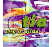 Tia - Slip 'n' Slide