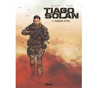 Nathalie Sergeef – Tiago Solan, Tome 1 : Rançon d'État – Bande dessinée cartonnée – Glénat