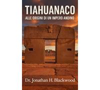 Tiahuanaco: Alle Origini di un Impero Andino