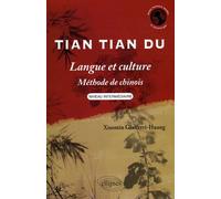 Tian Tian Du: Langue et culture, méthode de chinois niveau intermédiaire