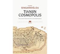 Tianjin Cosmopolis: Une autre histoire de la mondialisation