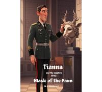 Tianna and the Mystery of the Mask of the Faun: Tianna the Super Sleuth