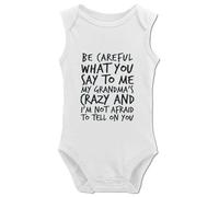 tiansiaben Body une pièce à manches longues Be Careful What You Say To Me My Grandma Crazy Baby Creeper, Couleur : blanc., 18-24 Months