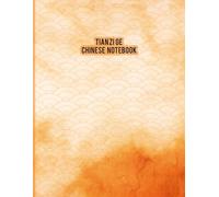 Tianzi Ge chinese notebook: Chinese character practice grid paper for creativity and mastery in the art of writing