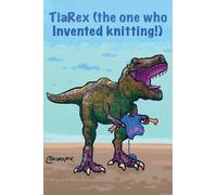 TiaRex (the one who invented knitting!)
