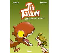 Tib Et Tatoum - Tome 2 - Mon Dinosaure A Du Talent !