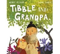 Tibble and Grandpa by Wendy Meddour Wendy Meddour (Auteur)