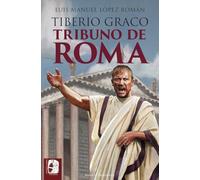 Tiberio Graco. Tribuno de Roma
