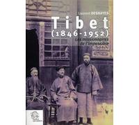 Tibet, 1846-1952: Les missionnaires de l'impossible