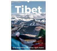 Tibet - Eine faszinierende Reise nach Asien. (Wandkalender 2026 DIN A3 hoch), CALVENDO Monatskalender: Tauchen Sie ein in die malerische Welt des Tibet.