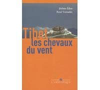 Tibet les chevaux du vent Jérôme Edou (Auteur), René Vernadet (Auteur)