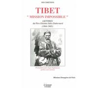 Tibet "Mission Impossible - Lettres Du Père Etienne-Jules Dubernard (1864-1905