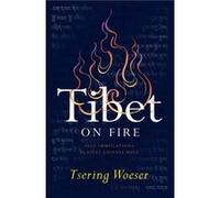 Tibet on Fire by Tsering Woeser Tsering Woeser, (Auteur)