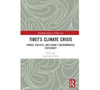 Tibet’s Climate Crisis: Power, Politics, and China’s Environmental Statecraft