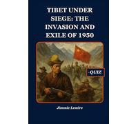 Tibet Under Siege: The Invasion and Exile of 1950