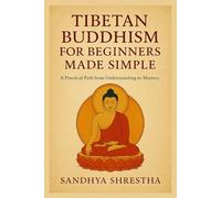 TIBETAN BUDDHISM FOR BEGINNERS MADE SIMPLE