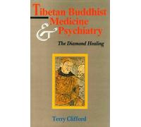 Tibetan Buddhist Medicine and Psychiatry: The Diamond Healing by Terry Clifford (1996-01-01)