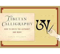 Tibetan Calligraphy: How to Write the Alphabet and More