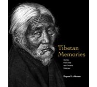 Tibetan Memories: Stories from Exile and Dreams Deferred