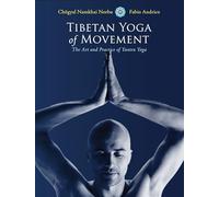Tibetan Yoga of Movement: The Art and Practice of Yantra Yoga