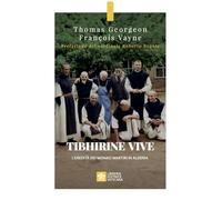 Tibhirine vive. L'eredità dei monaci martiri in Algeria