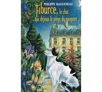 Tiburce, le chat qui déjoua le piège du gangster Philippe Ragueneau (Auteur)