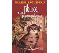 Tiburce, le chat qui demasqua l'assassin Philippe Ragueneau (Auteur)