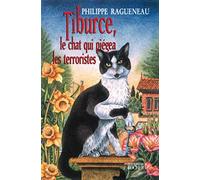 Tiburce, le chat qui piégea les terrosistes Philippe Ragueneau (Auteur)