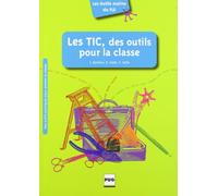 TIC, DES OUTILS POUR LA CLASSE (LES)