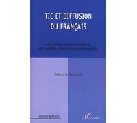Tic Et Diffusion Du Français - Des Aspects Sociaux, Affectifs Et Cognitifs Aux Politiques Linguistiques