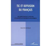 Tic Et Diffusion Du Français - Des Aspects Sociaux, Affectifs Et Cognitifs Aux Politiques Linguistiques
