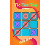 Tic Tac Toe Notepad for Kids and Adults: 100 Pages • 1500 Grids • Fun Brain Game
