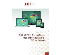 TICe et APC: Perceptions des enseignants de cote-d'Ivoire - Blaise Boidou - Universitaires Europeennes - broché - Essai