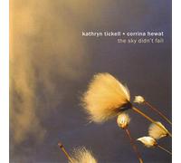 Tickell, Kathryn & Corrina Hewat - The Sky Didn'T Fall