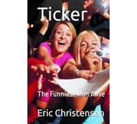 Ticker: The Funniest Man Alive