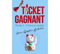 Ticket gagnant - Tome 2. Fortune Cookie