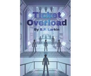Ticket Overload: Galactic Customer Service, Book 3: A Cosmic Comedy of Failing Systems, Recursive Logic, and the First Time Reality Refuses to Resolve