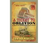 Ticket to Oblivion, A (The Railway Detective Series) Marston, Edward (Auteur)