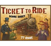 Ticket to Ride Score Sheet: Track Multiple Games Across All Editions & Expansions