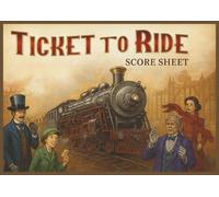 Ticket to Ride Score Sheet: Track Multiple Games Across All Editions & Expansions