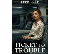 Ticket to Trouble: A Thriller for the Last Stop